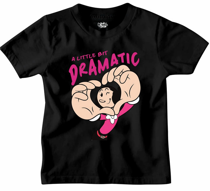 A LITTLE BIT DRAMATIC T-SHIRT
